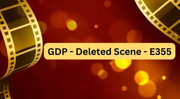 GDP - Deleted Scene - E355